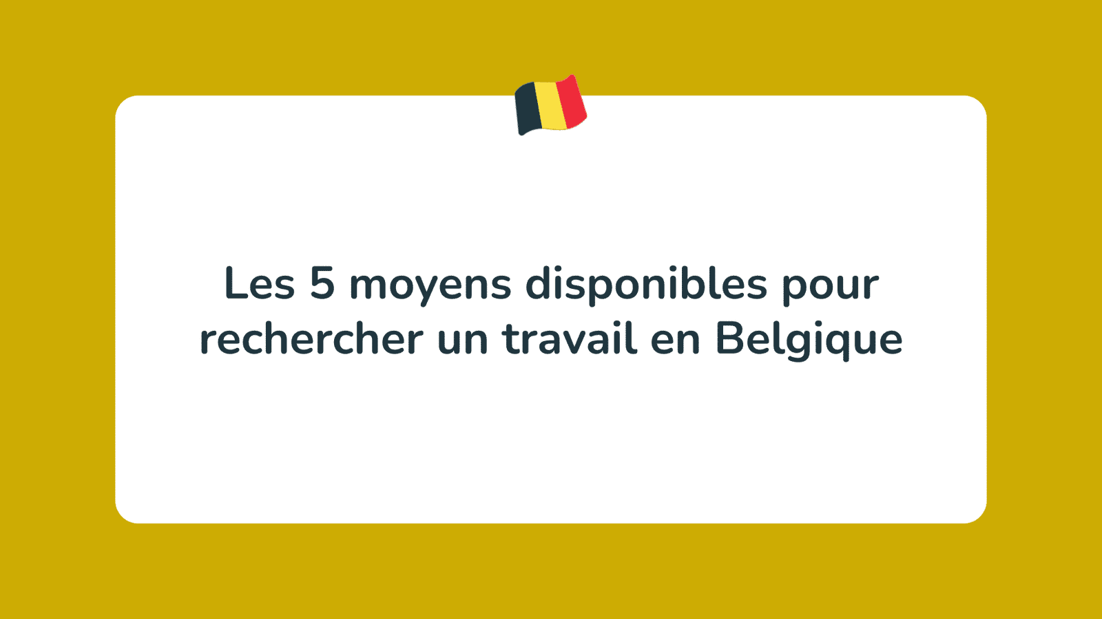 5 Moyens Pour Rechercher Un Travail En Belgique