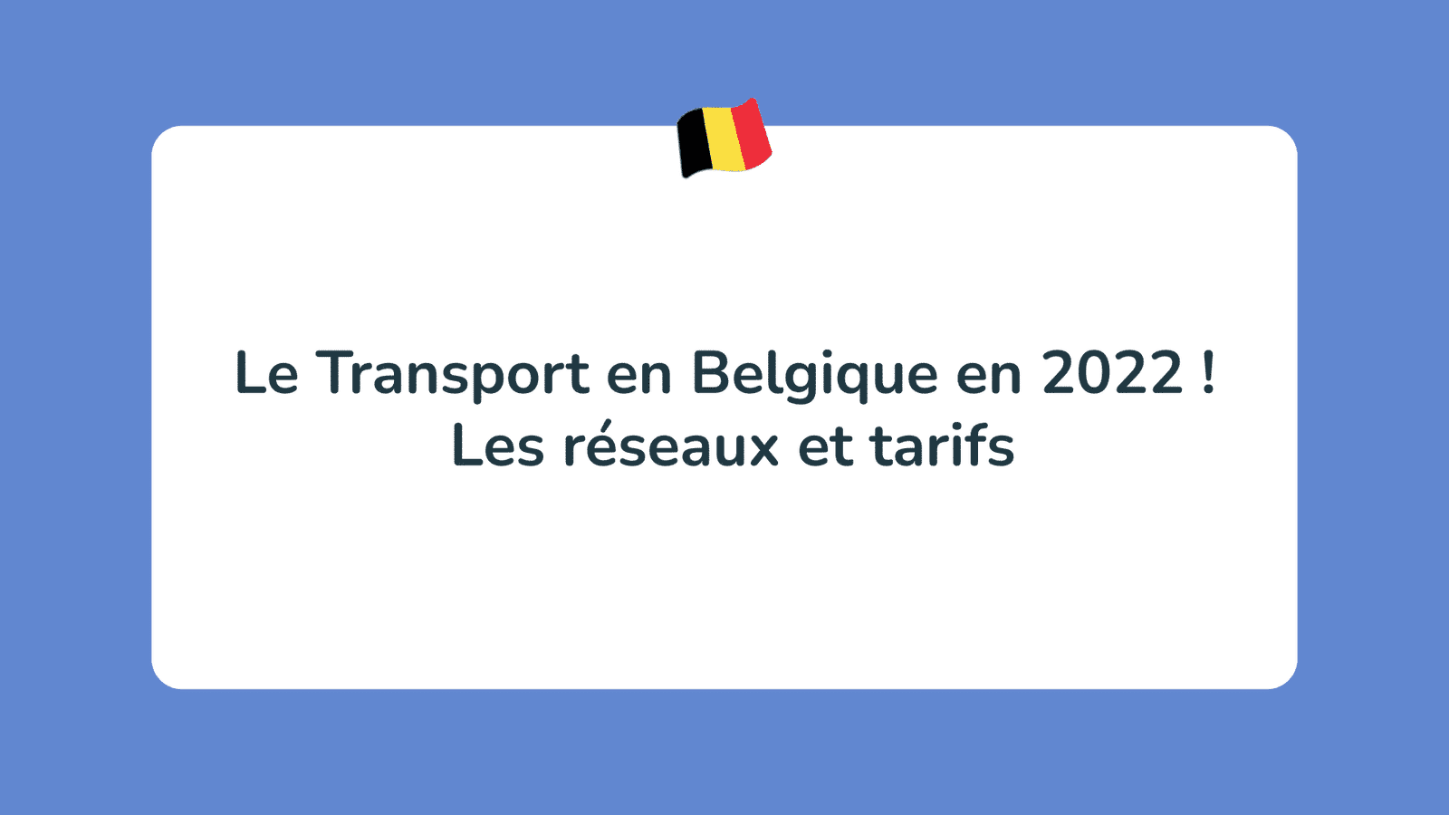 Le Transport en Belgique en 2022 ! Les réseaux et tarifs