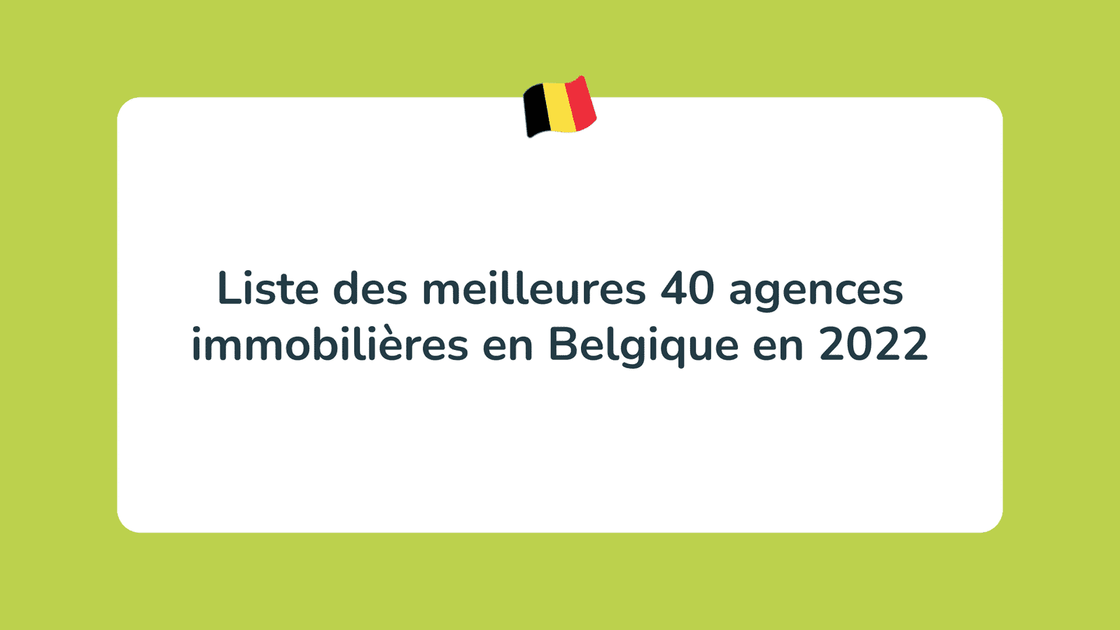 Liste des meilleures 40 agences immobilières en Belgique en 2022