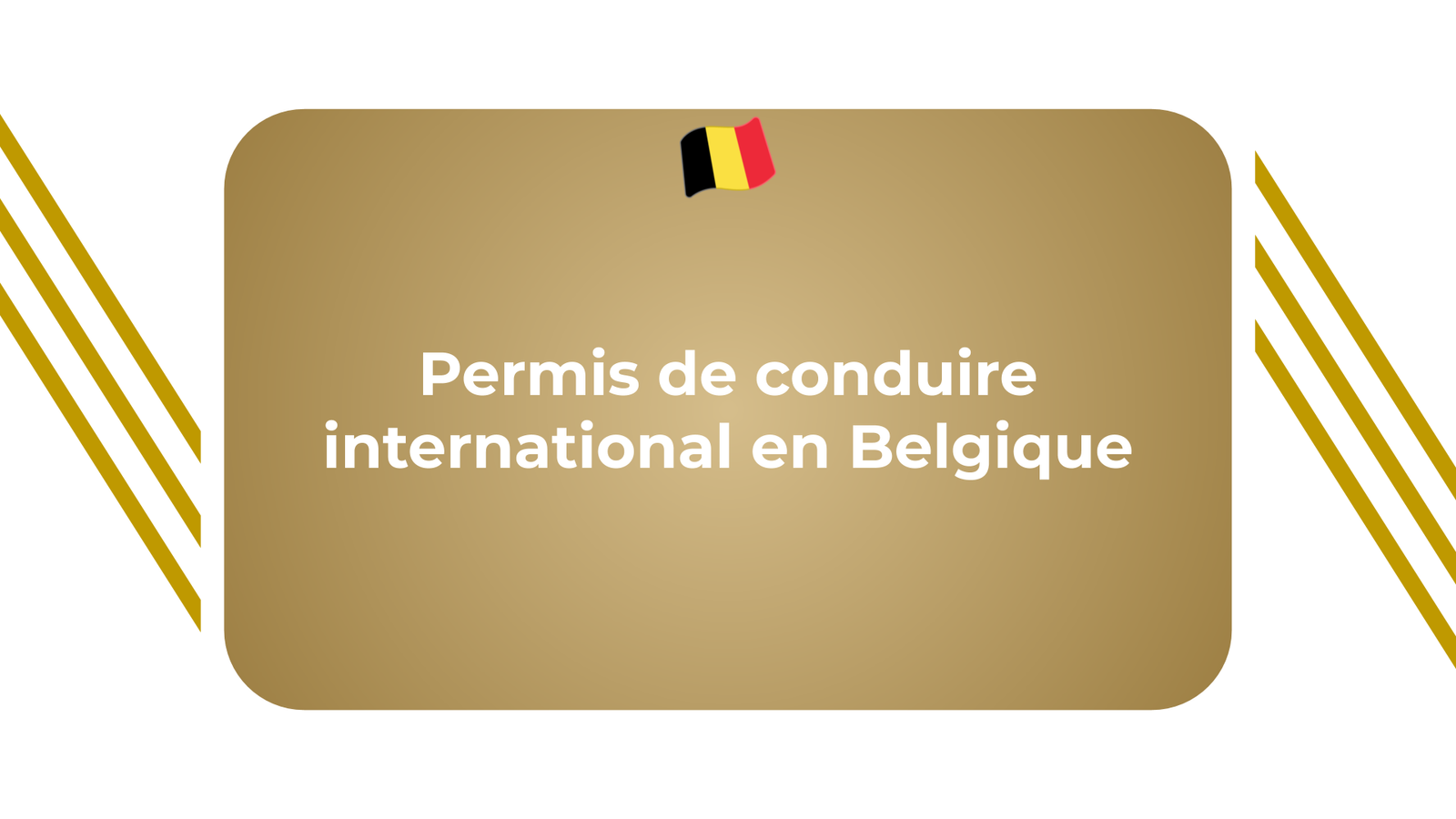 comment obtenir permis de conduire international en belgique