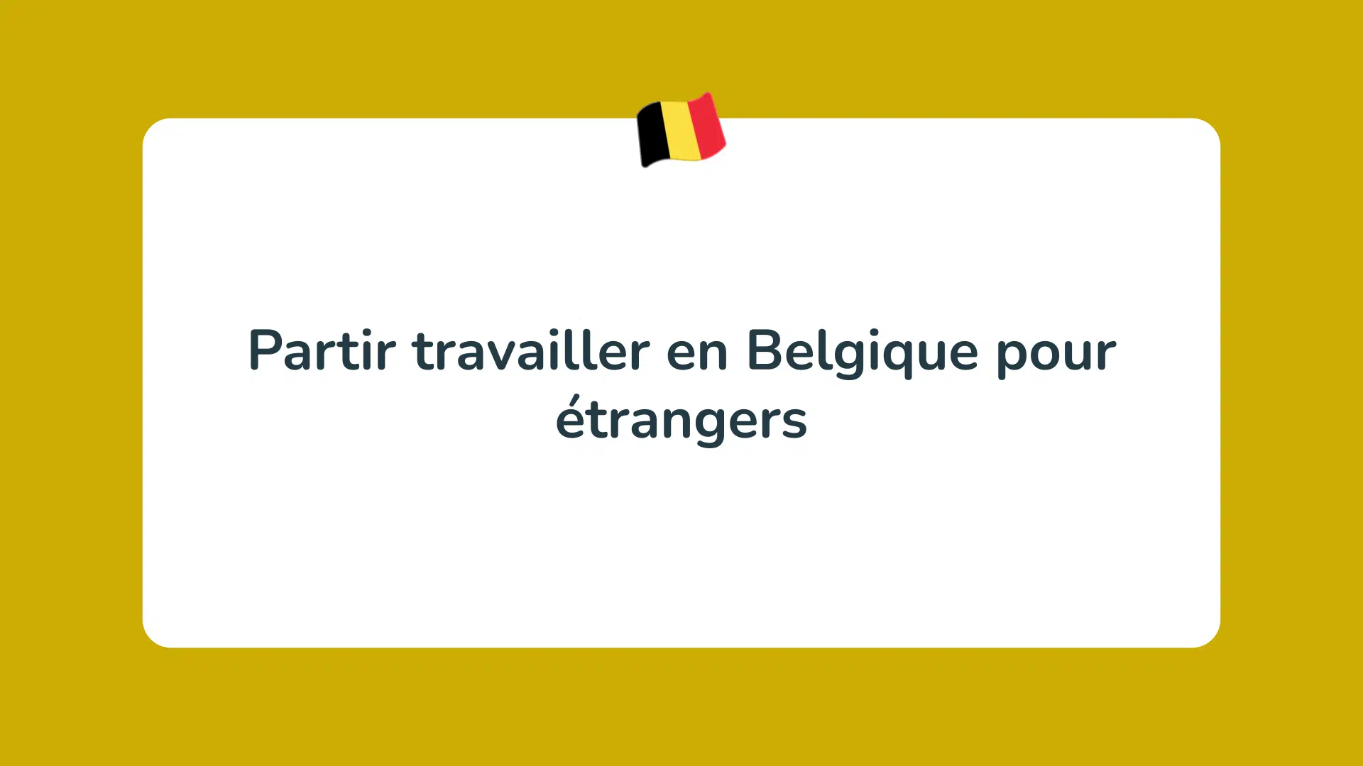 Partir travailler en Belgique pour étrangers
